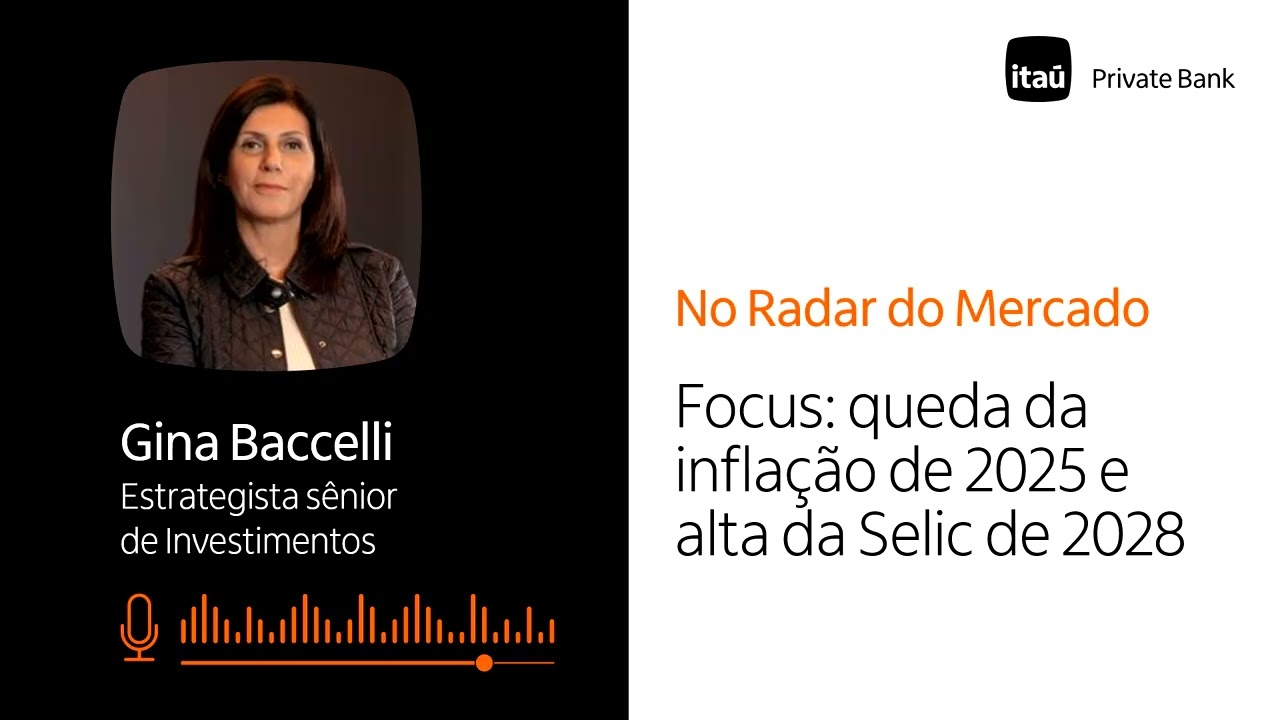 Focus: queda da inflação de 2026 e alta da Selic em 2028 | No Radar do Mercado