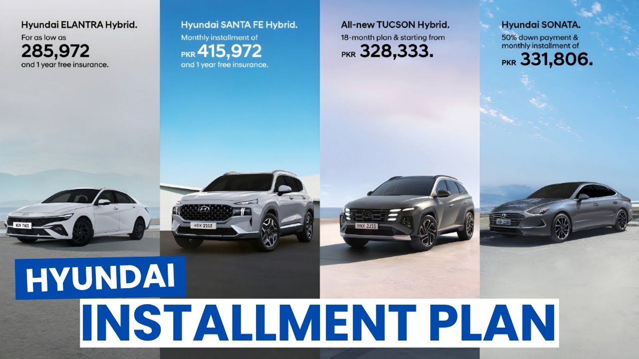 Hyundai New Installment Plan | Tucson FWD, Sonata 2.5, Elantra Hev, Santa Fe AWD & FWD