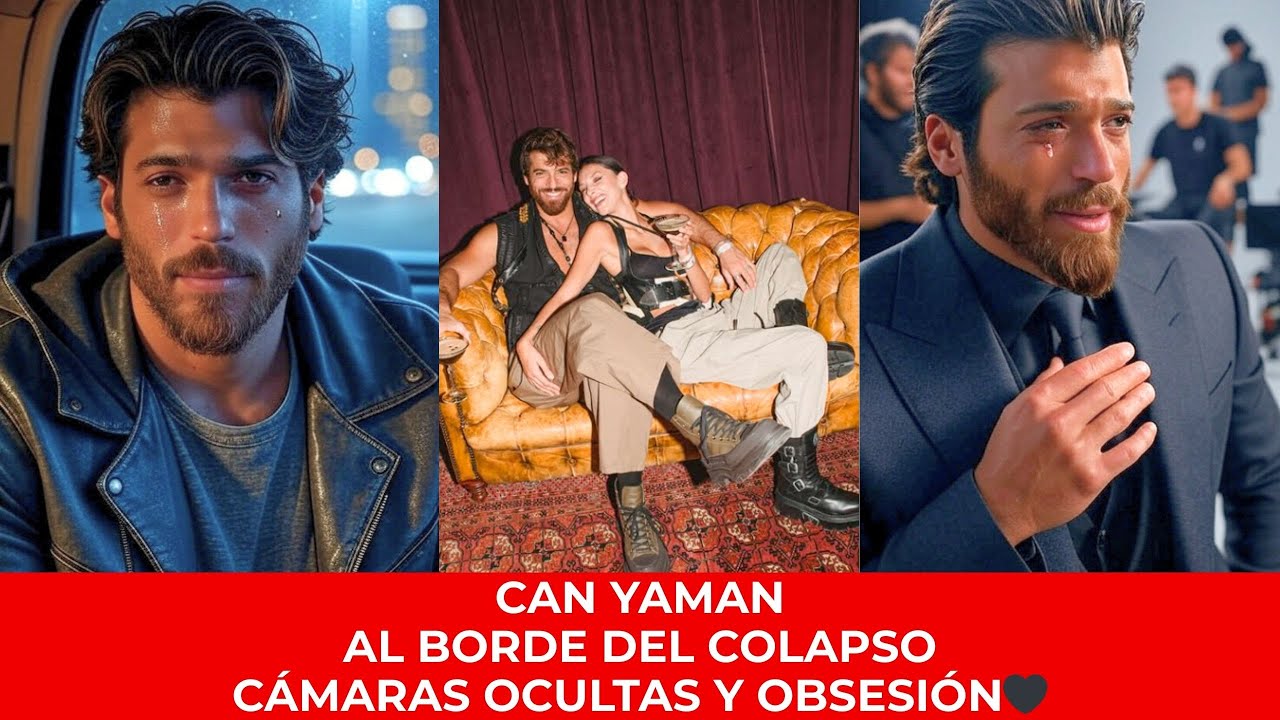 Can Yaman en crisis total: cámaras ocultas y la obsesión de Sara Bluma sacuden su carrera 💔🔥