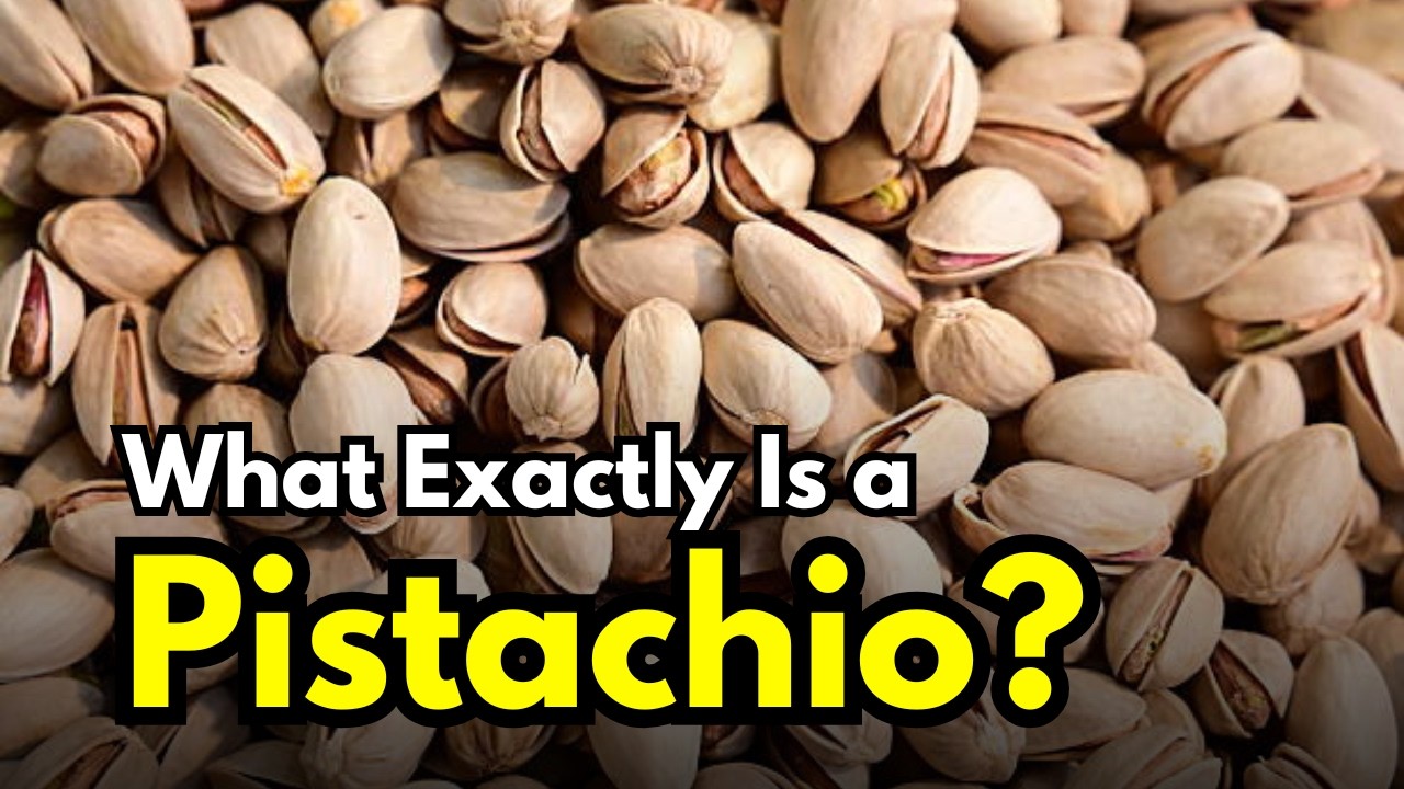 What Exactly Is a Pistachio? It's Not What You Think