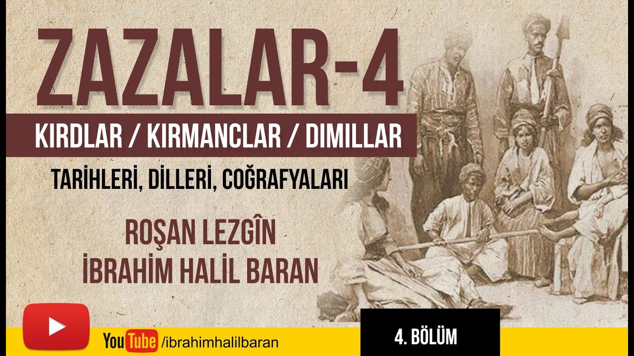 ZAZALAR - 4 (Kird, Kirmanc, Dimil) / TARİHLERİ, DİLLERİ, COĞRAFYALARI - Roşan Lezgin