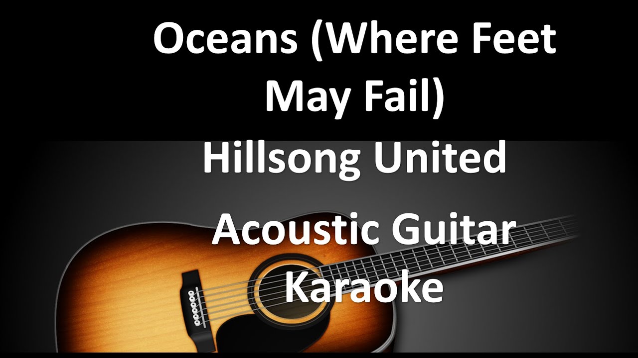 Oceans (Where Feet May Fail)- Hillsong United (AcousticGuitar Karaoke)