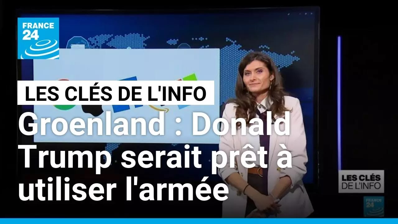 Groenland : Trump serait prêt à utiliser l'armée • FRANCE 24