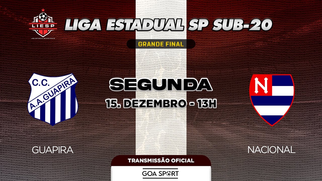 SUB-20/ GRANDE FINAL - GUAPIRA X NACIONAL - LIGA ESTADUAL S&Atilde;O PAULO | LIESP