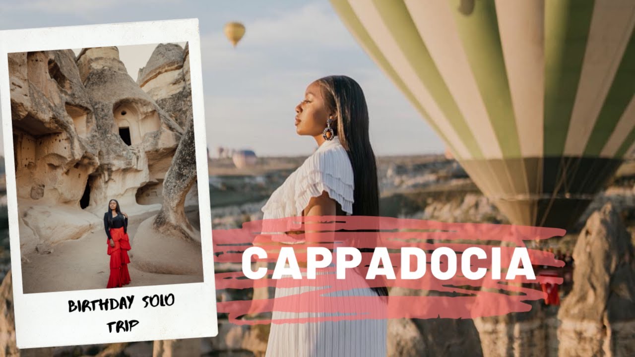 CAPPADOCIA VLOG | SOLO BIRTHDAY TRIP,  HOT AIR BALLOON