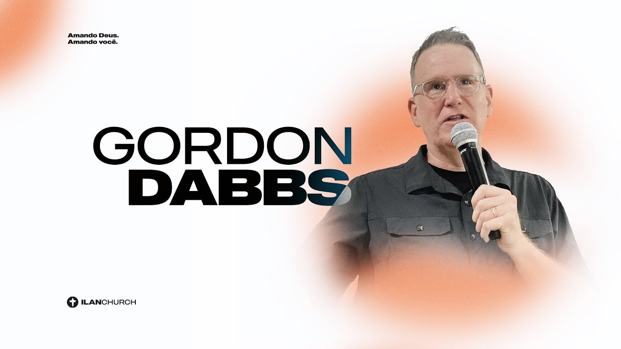 GORDON DABBS | CULTO ESPECIAL