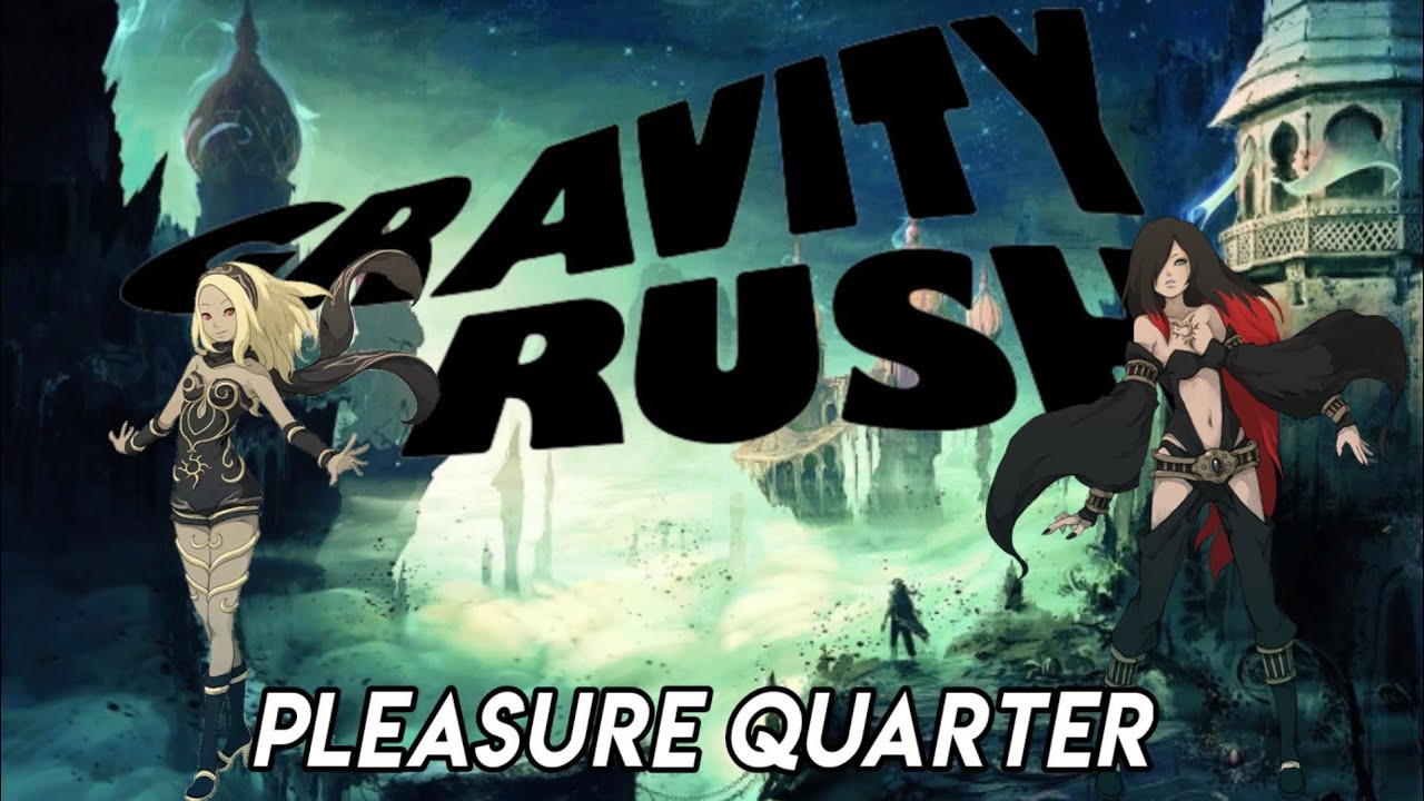 Gravity Rush (Pleasure Quarter)