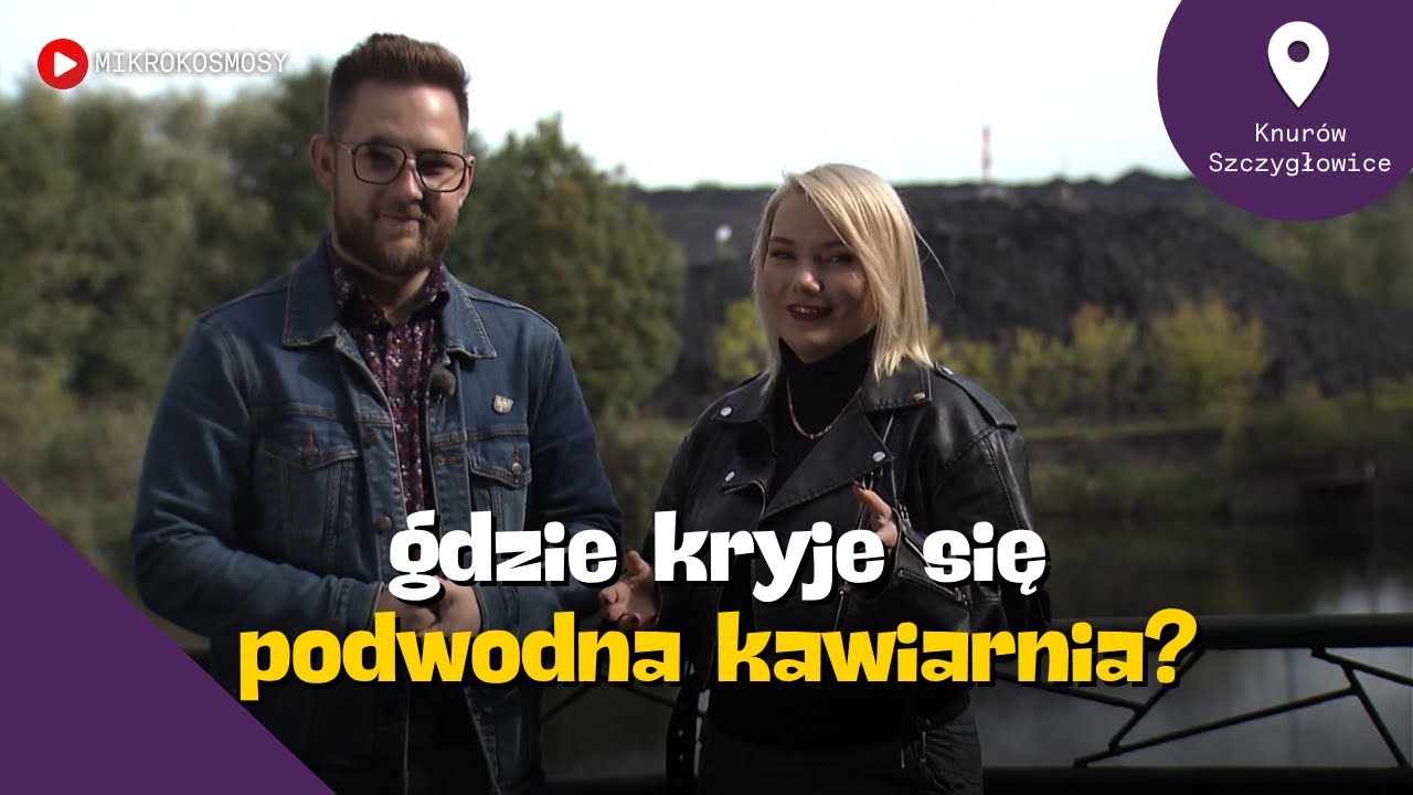 KNURÓW SZCZYGŁOWICE: PODWODNA KAWIARNIA I CZERWONE OSIEDLE | MIKROKOSMOSY #63