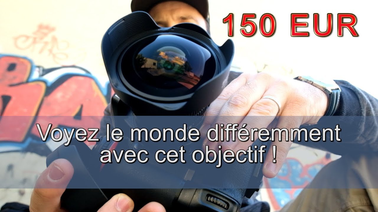 Un objectif FISHEYE à seulement 150 €€€ !!?
