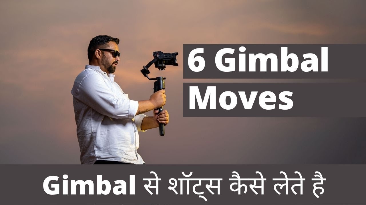 6 Gimbal Technique For Cinematography ,How to take cinematic shots with Gimbal,Creative Gimbal Moves