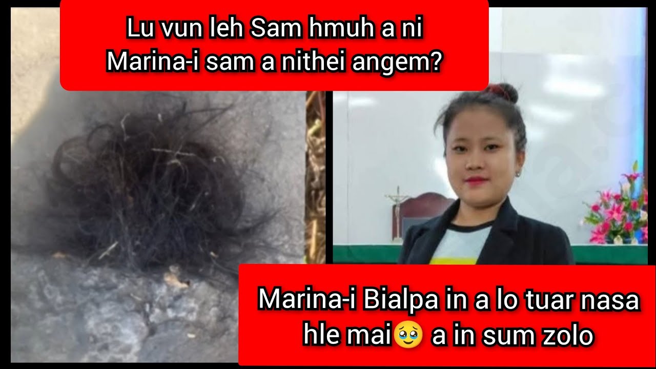 Lu vun leh Sam hmuh a ni😳 Marina-i Chhungte hian dawt an sawi ta mi? Marina-i Bialpa a in sum zolo