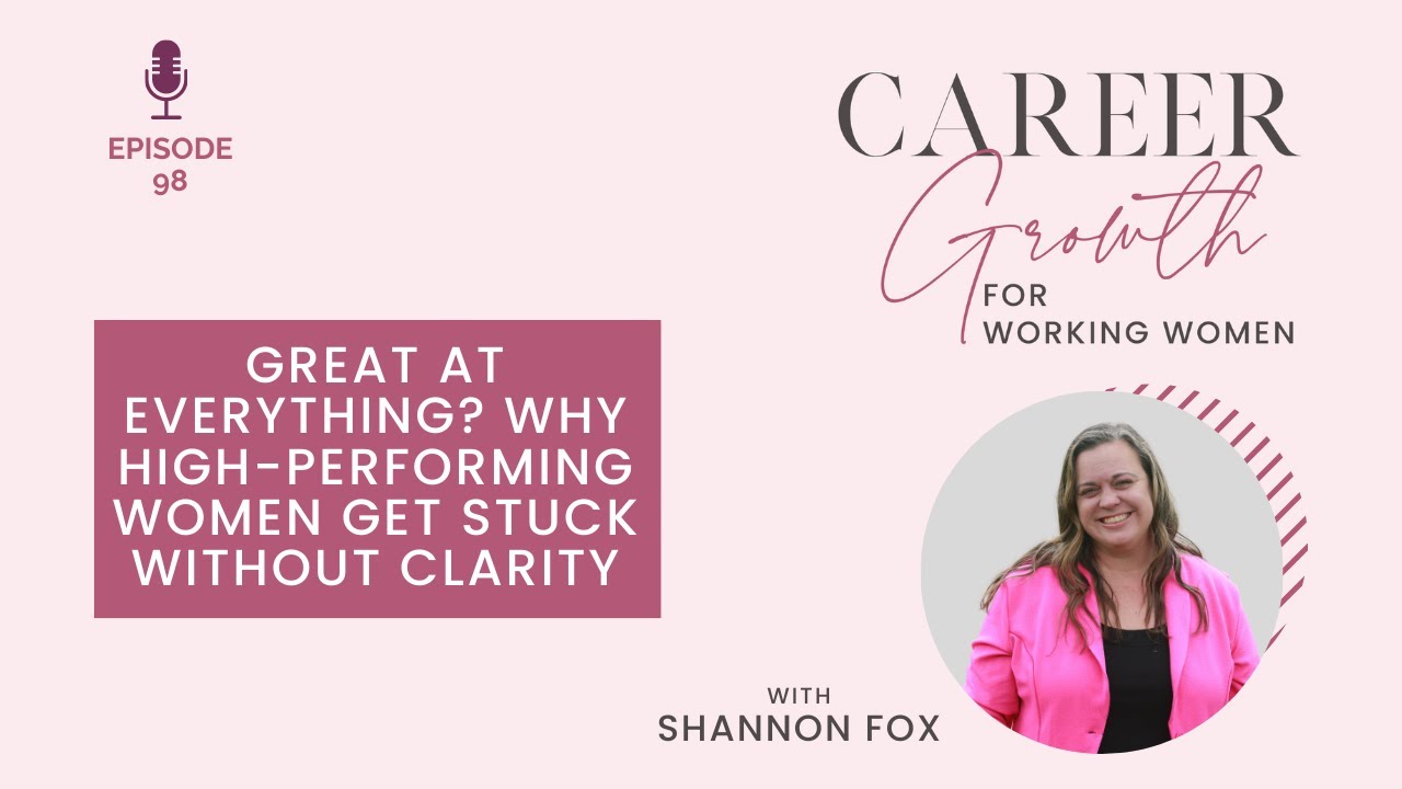 Great at Everything? Why High-Performing Women Get Stuck Without Clarity