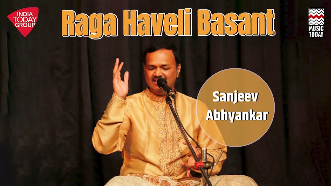 RAGA HAVELI BASANT Pandit Sanjeev Abhayankar | Music Today