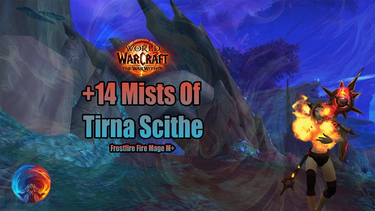 +14 Mists of Tirna Scithe | Frostfire Fire Mage M+ The War Within Season 1