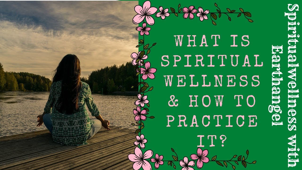 WHAT is Spiritual wellness and HOW TO practice it?