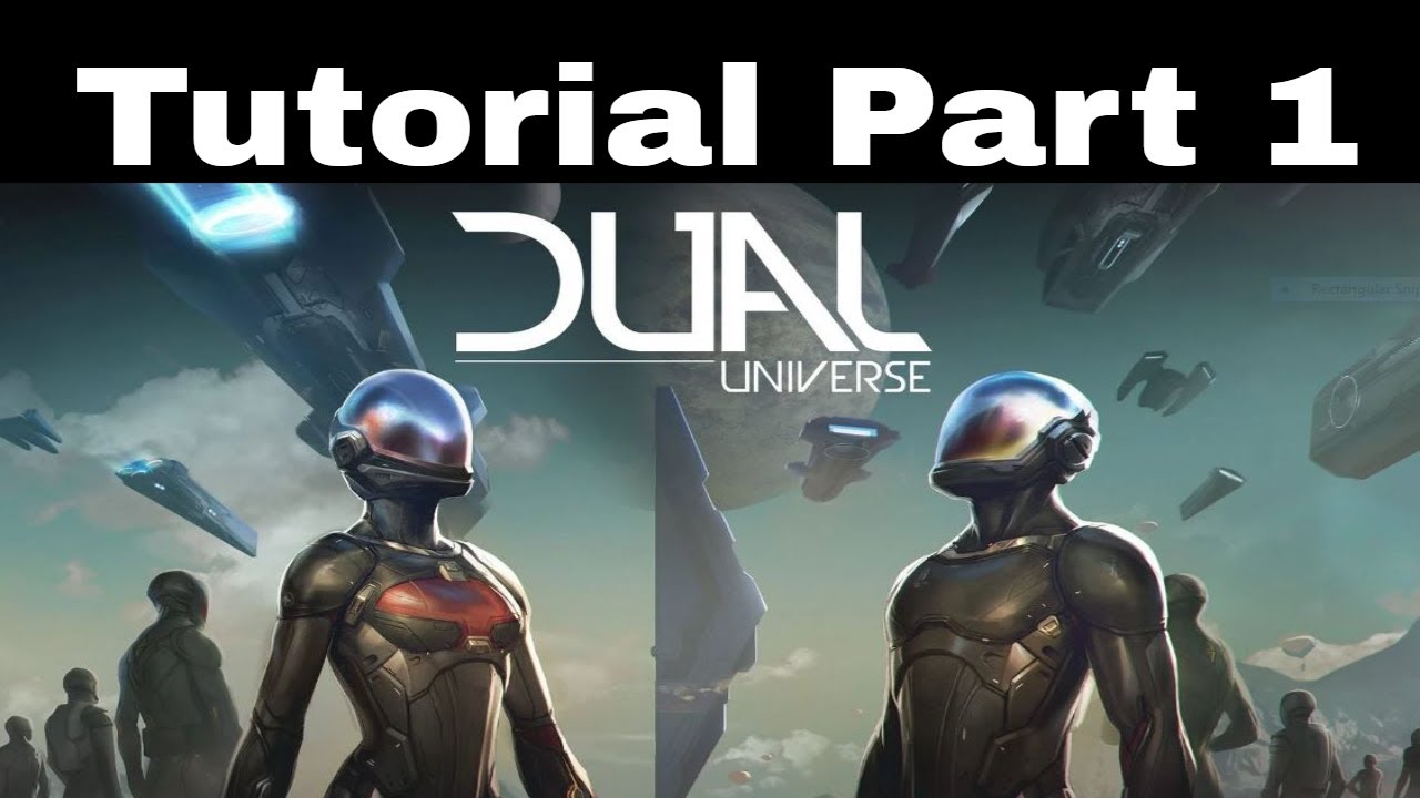 DUAL UNIVERSE -Tutorial Walkthrough & 1st Look