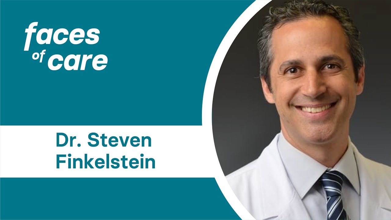 Faces of Care: Dr. Steven Finkelstein