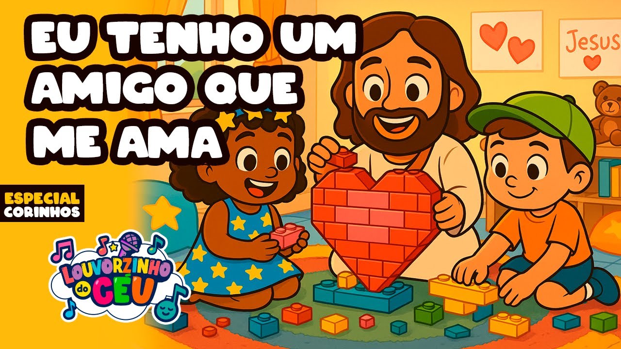 Eu tenho um amigo que me ama - Música Infantil Cristã - Corinho Evangélico - Louvorzinho do Céu