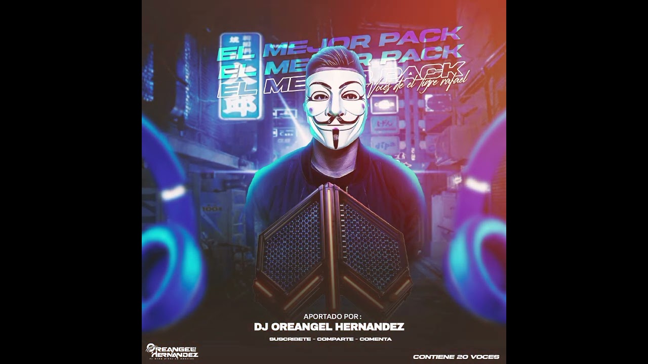 EL MEJOR PACK DE VOCES PARA DJS EL TIGRE RAFAEL OCTUBRE 2024 DJ OREANGEL HERNANDEZ #parati