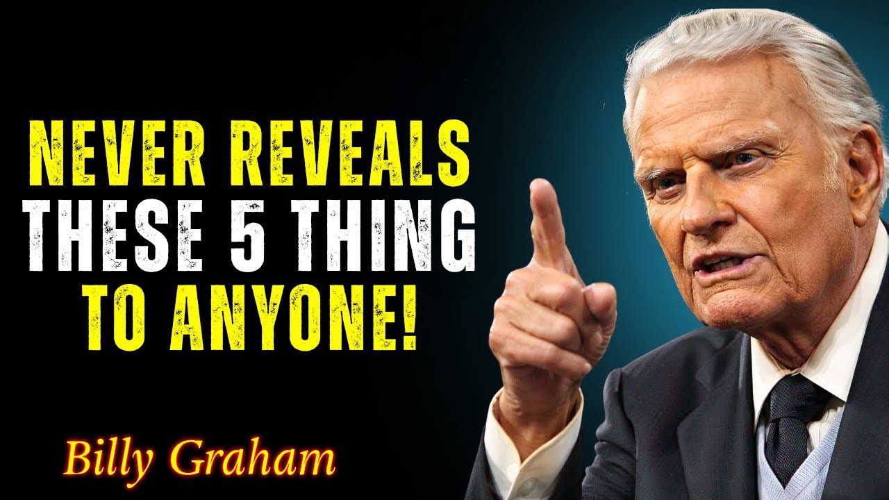 God Said ! Never Tell These 5 Things to Anyone - Motivational Speech - Billy Graham