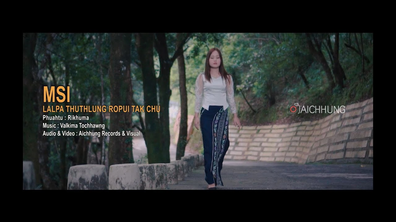 MSI | LALPA THUTHLUNG ROPUI TAK CHU ( OFFICIAL MUSIC VIDEO)