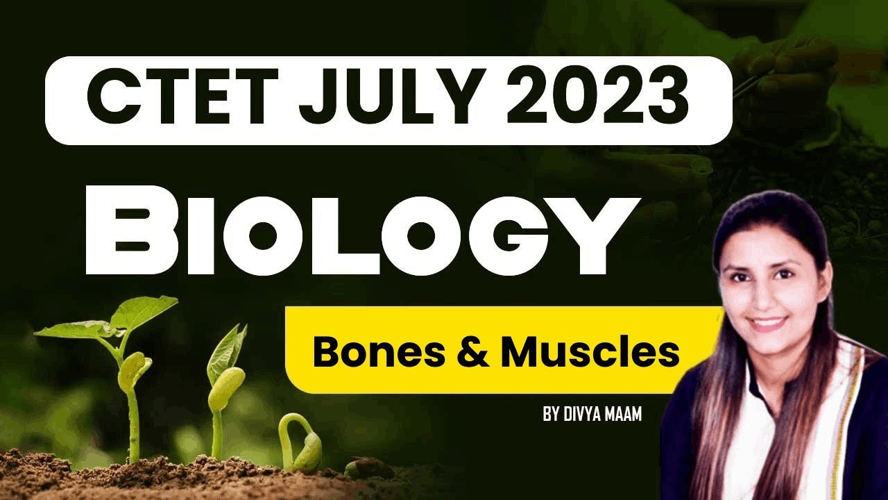 CTET July 2023 | Biology-  Bones and muscle by Divya Maam