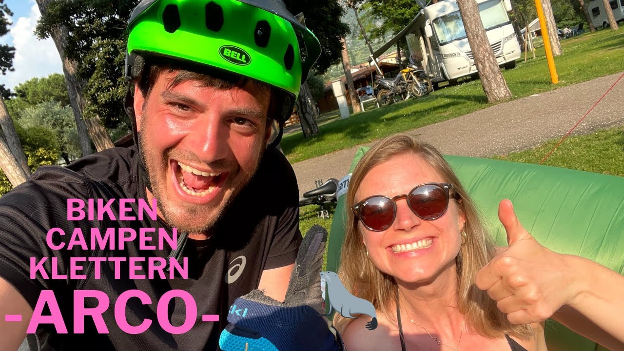 Mountainbiken & Klettern & Camping in Arco: Back to the Roots!