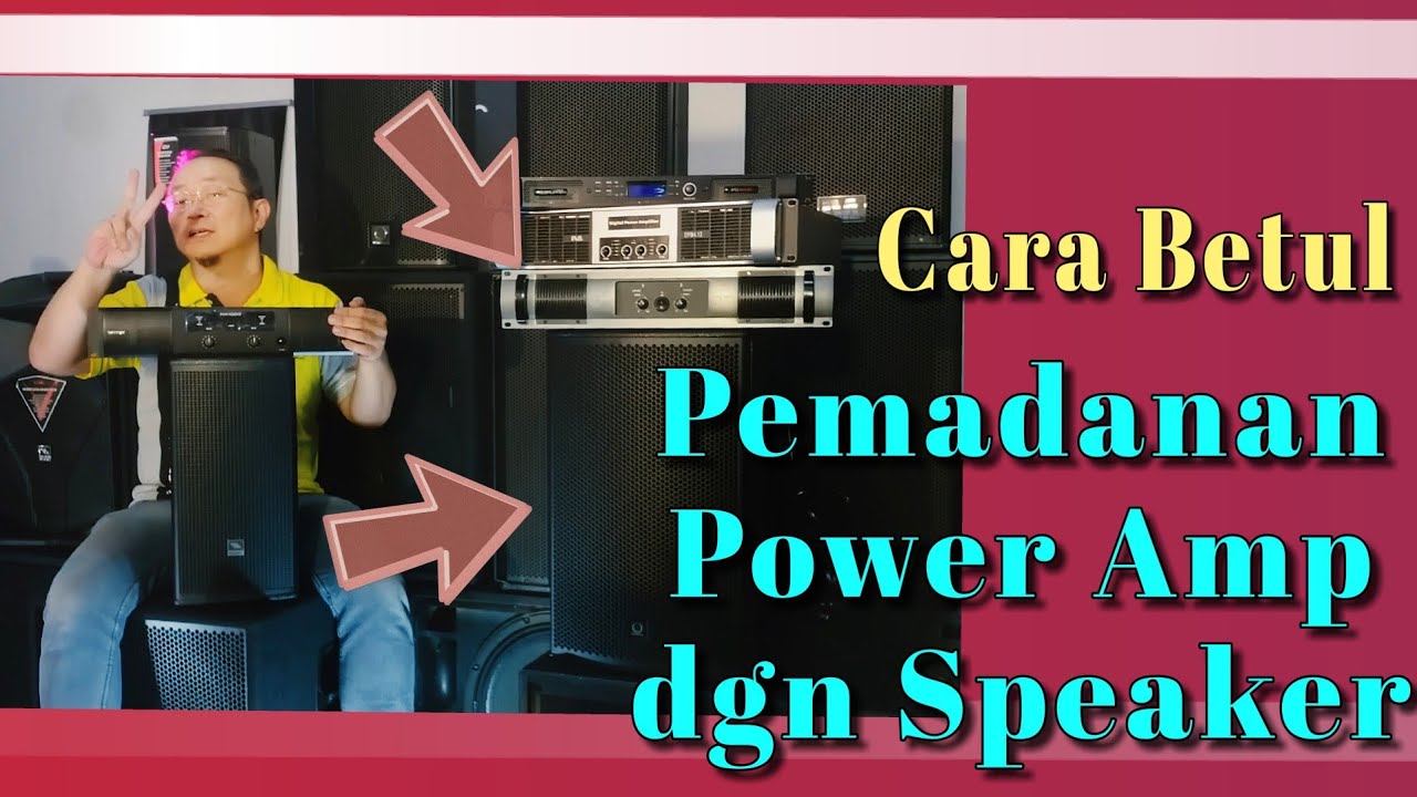 【AVEM 】 Cara betul pemadanan power amplifier dengan speaker