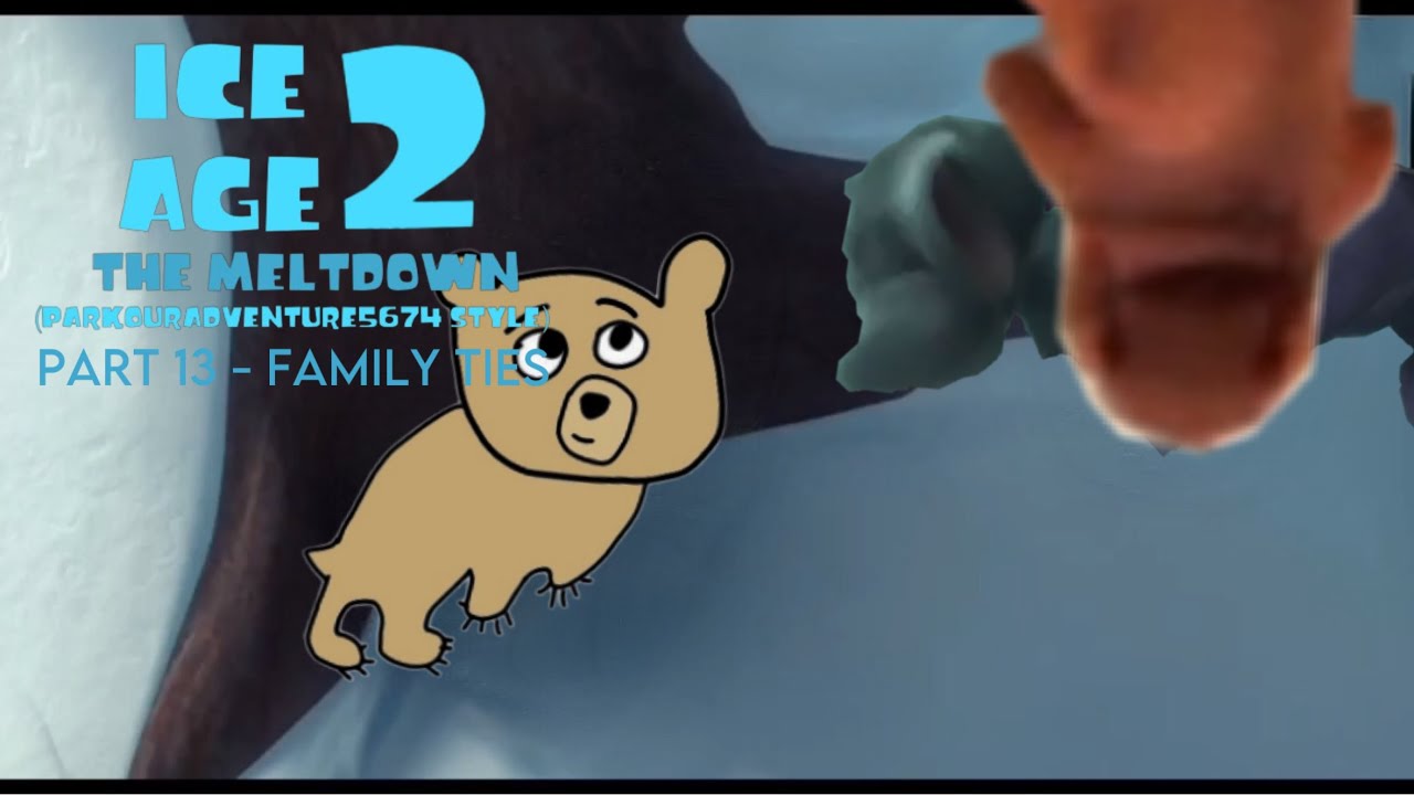 Ice Age 2: The Meltdown (ParkourAdventure5674 style) Part 13 - Family Ties