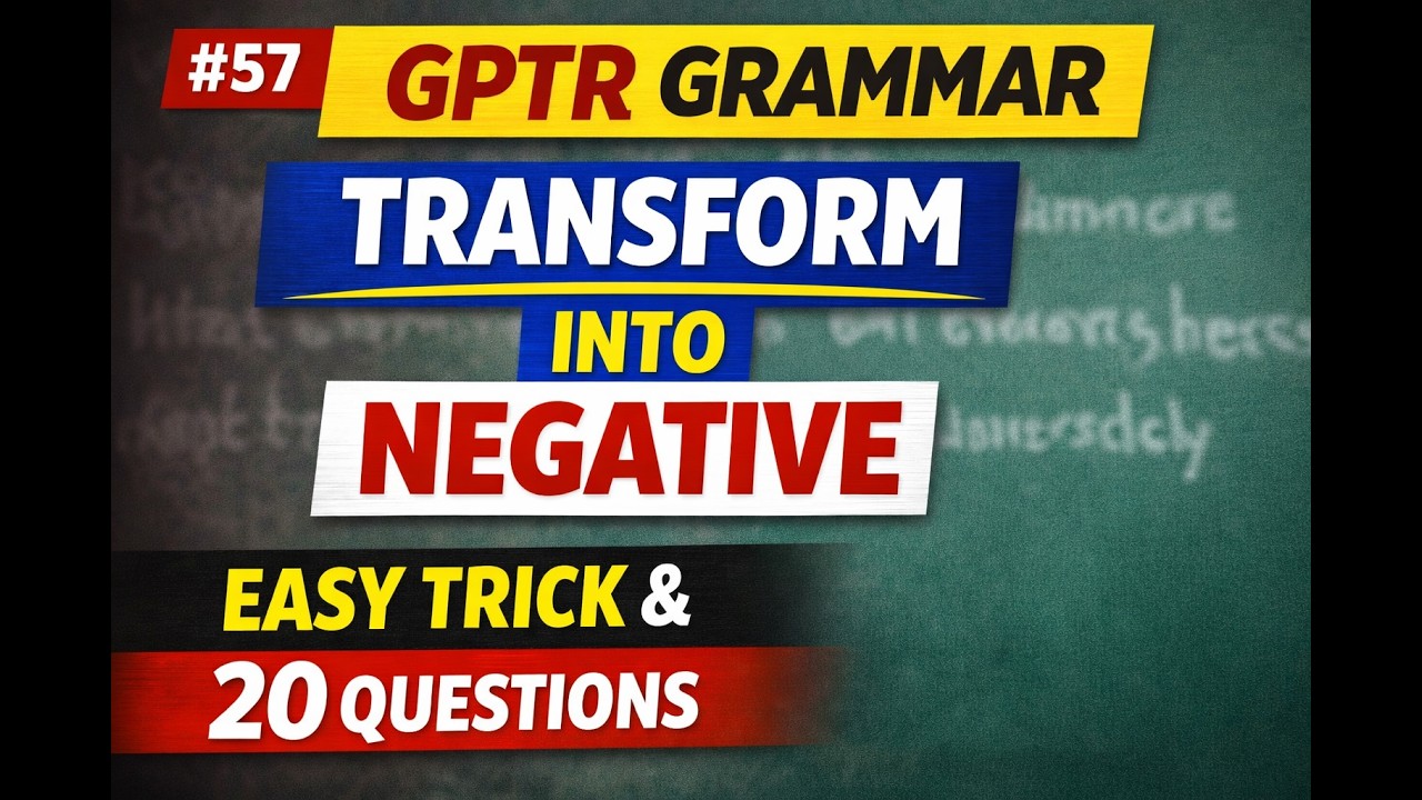 57 GPTR English Grammar | Transform into Negative Without Changing Meaning | 10 Questions | Notes |