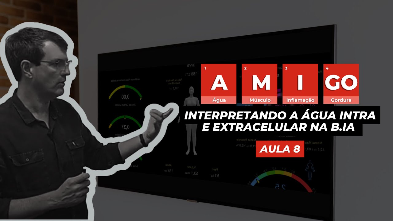 Aula 8: Interpretando a Água Intra e Extracelular na b.IA