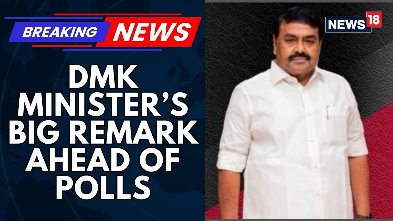 ‘CM Will Take A Call On Alliances’: DMK Minister Rajakannappan Speaks Ahead Of TN Polls | News18