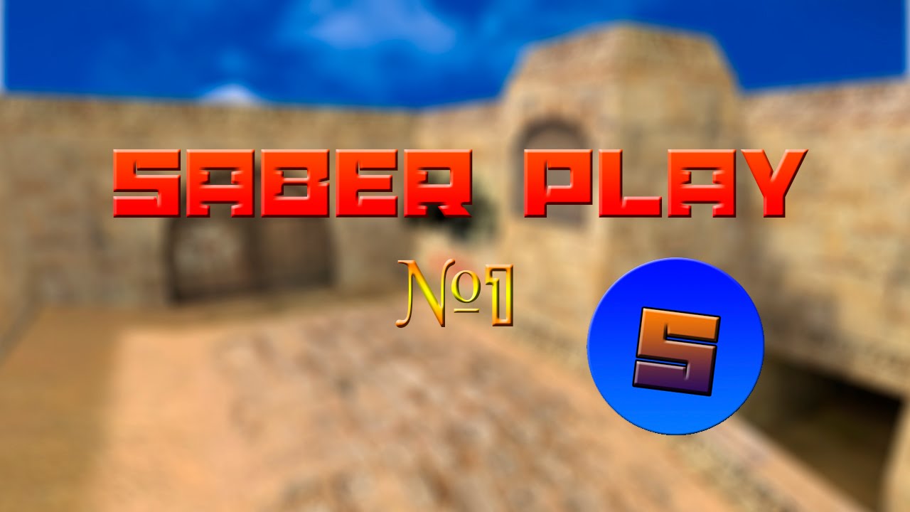 Saber PLAY #1 [Сменил ник:D + ЭПИК]