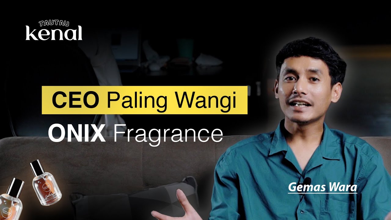 TauTau Kenal Episode.1 | CEO Paling Wangi, ONIX FRAGRANCE