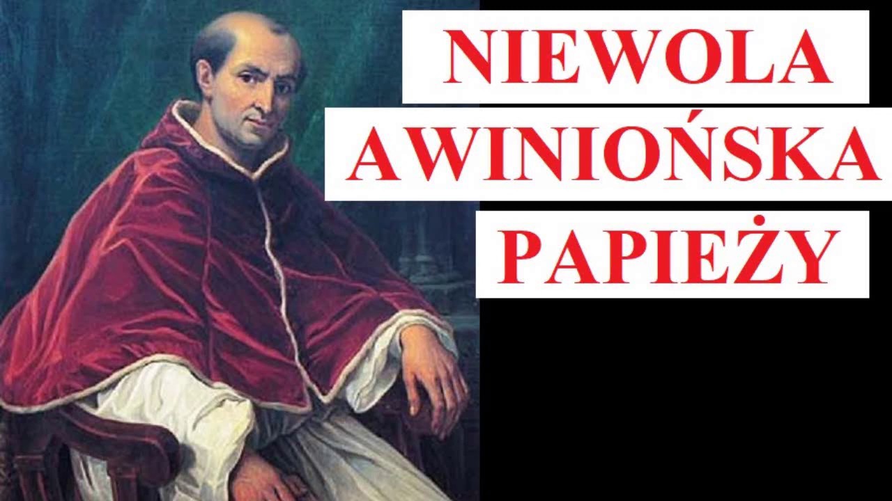 Niewola AWINIOŃSKA Papieży