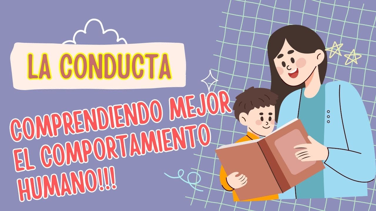 Comprendiendo LA CONDUCTA HUMANA. Todo lo que necesitas saber!