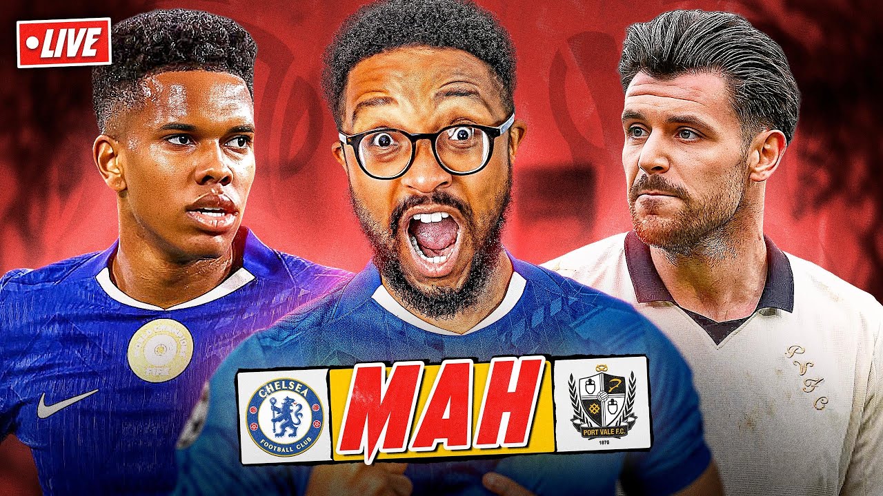 CHELSEA 7-0 PORT VALE | MAH LIVE