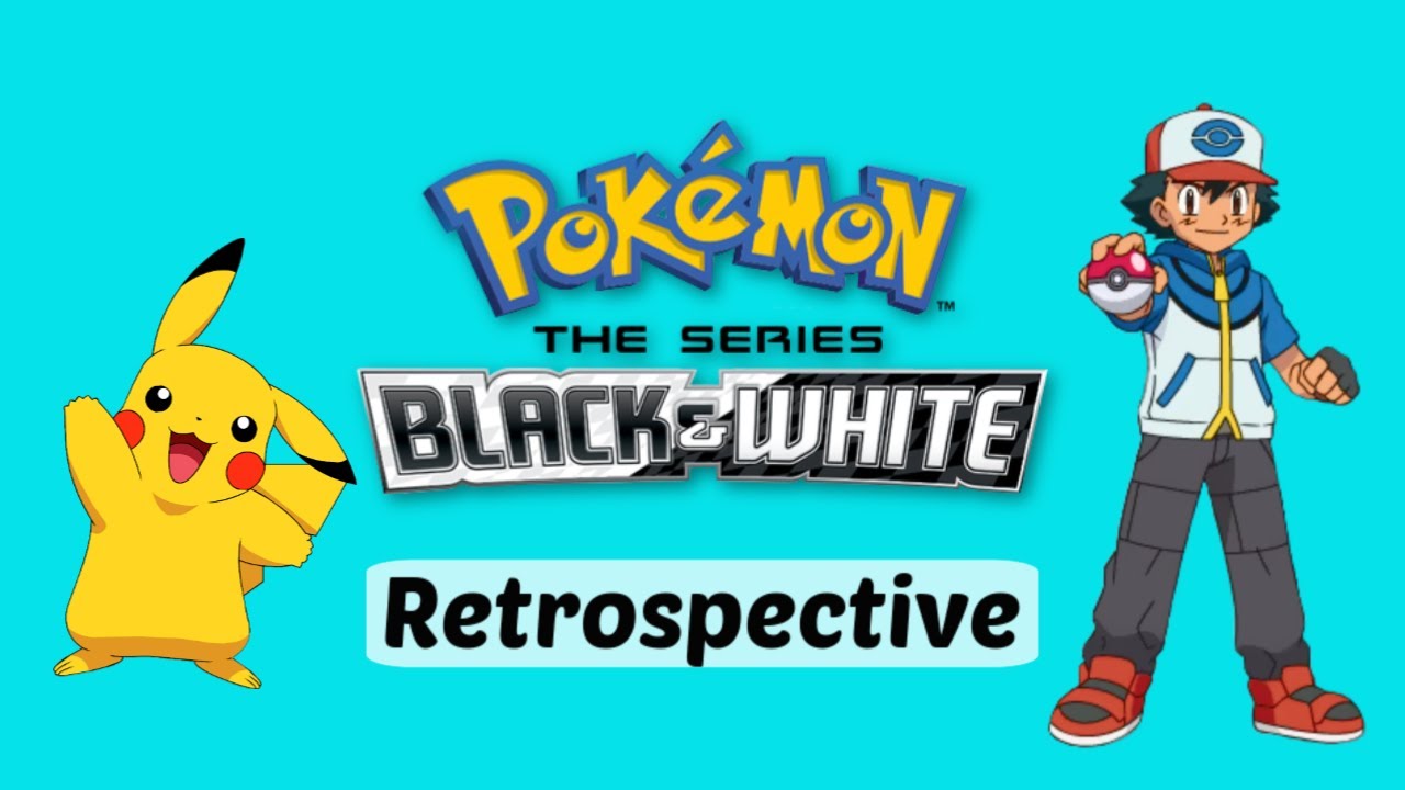 Pokémon Black and White (Best Wishes) Retrospective