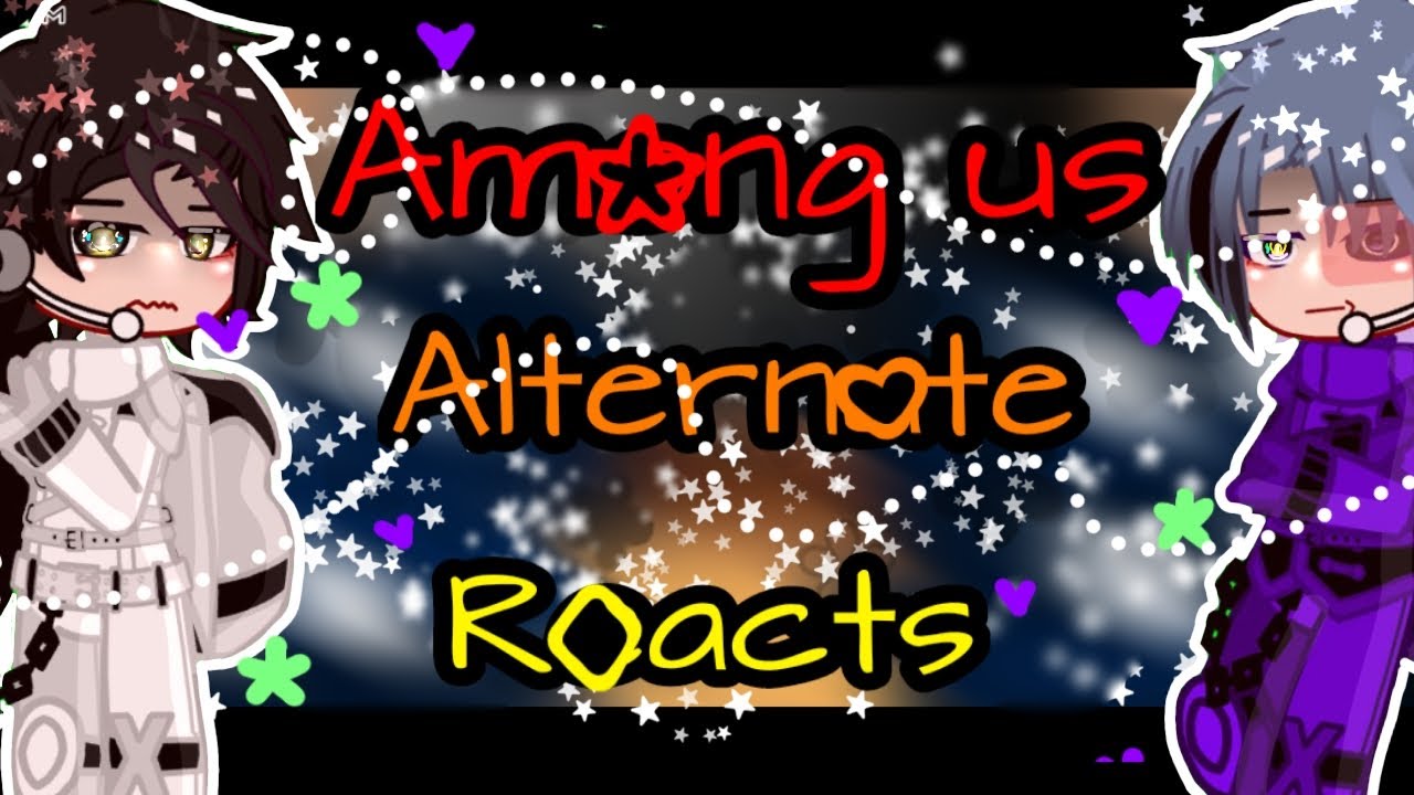 Among us alternate react to future• part 7• rodamrix• gacha reaction