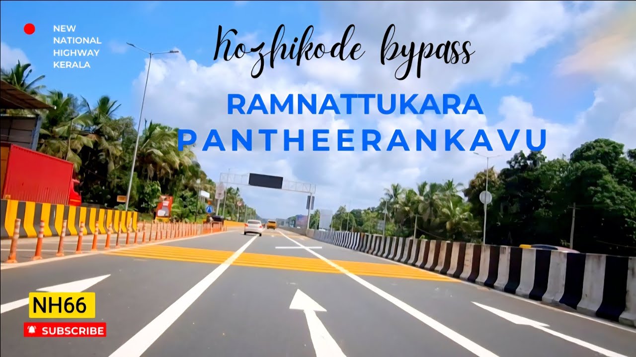 This journey is from Ramanattukara to Pantheerankave  on the Kozhikode Bypass /NH66 /#Keralaforyuo 