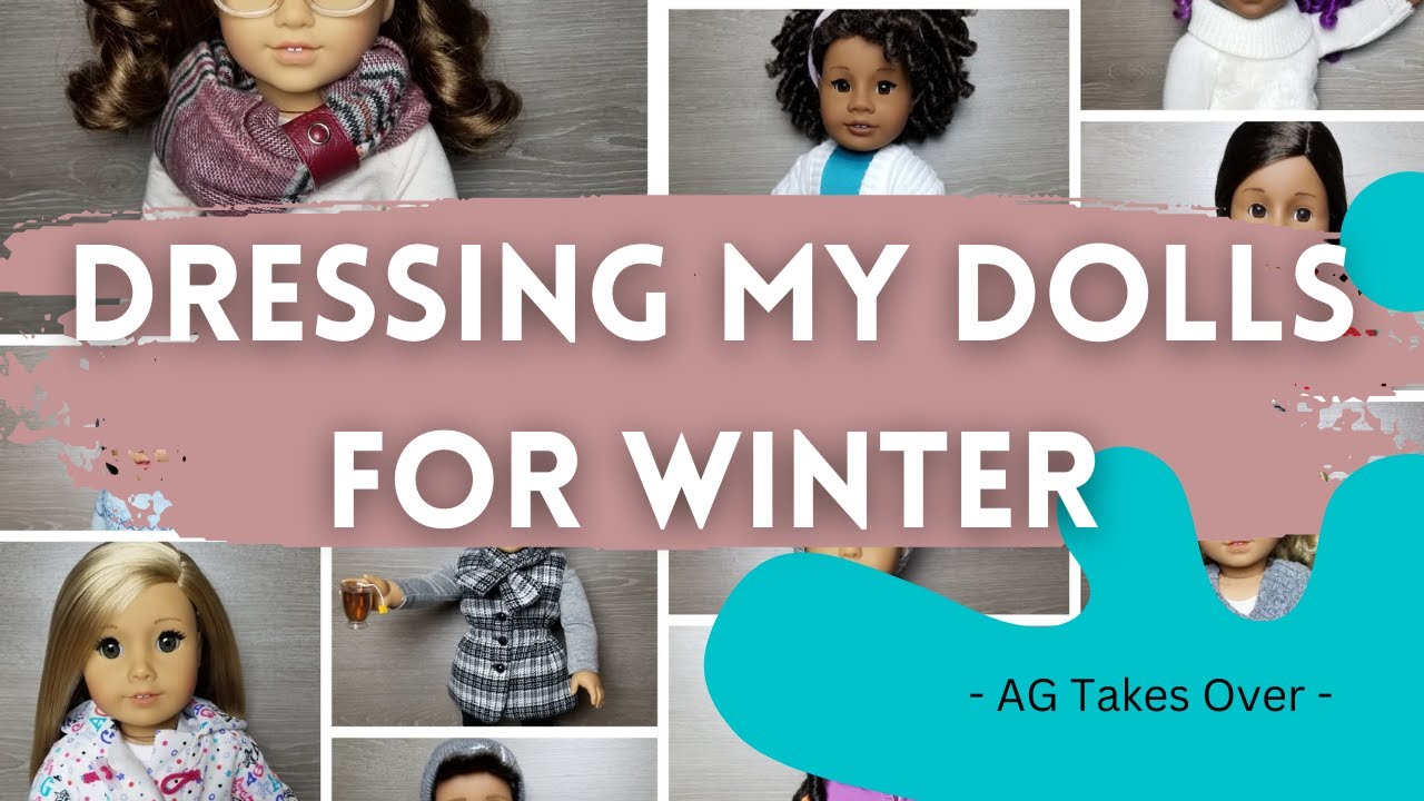 Dressing My Dolls For Winter - American Girl