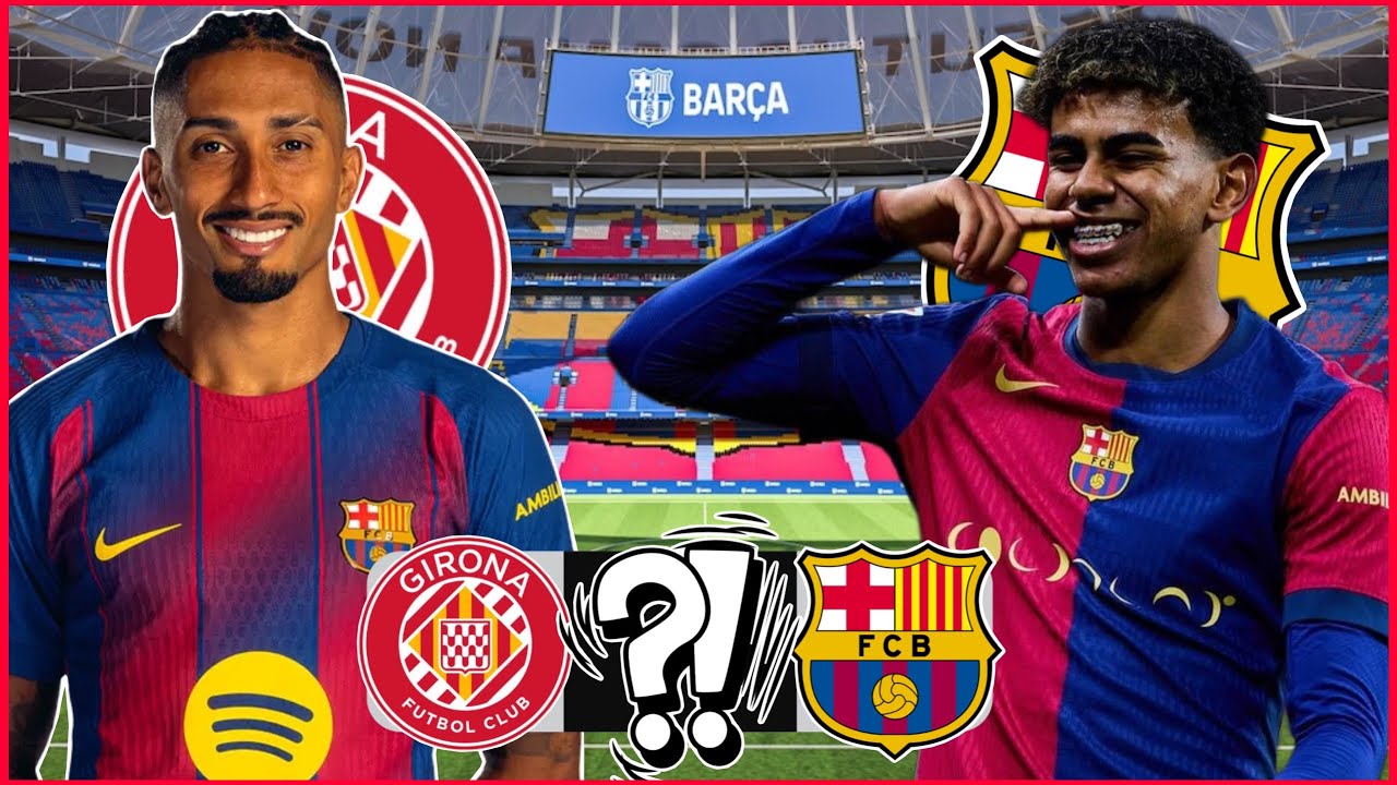 BARÇA vs GIRONA - RÉACTION ATTENDUE ! RAPHINHA DE RETOUR !