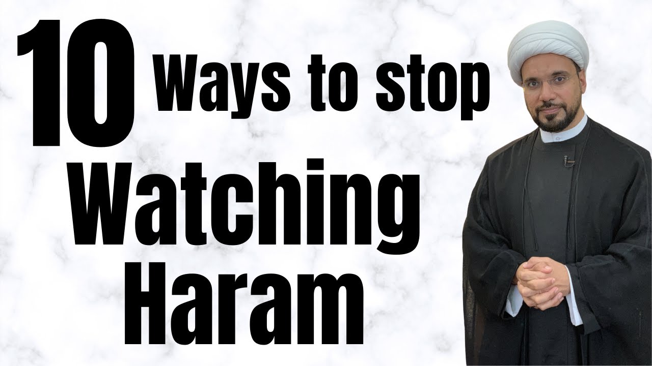 10 Effective Ways to Stop Watching Haram | Sh. Mohammed Al-Hilli