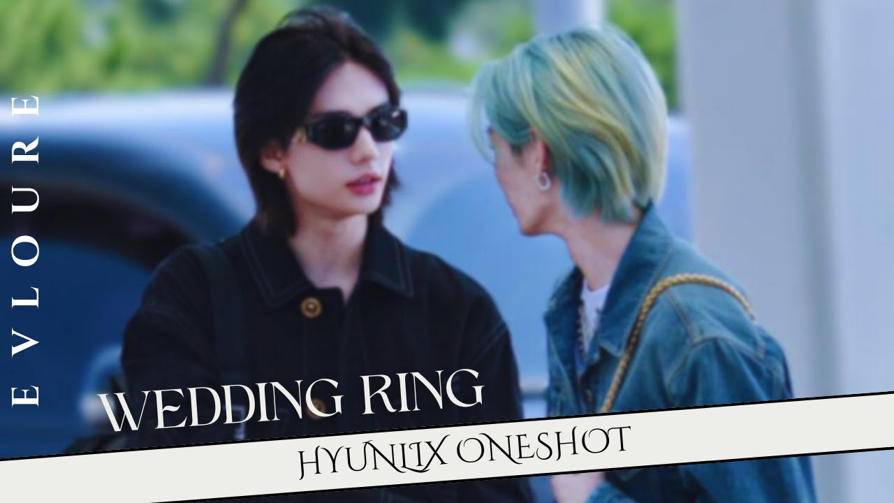 Wedding Ring | Hyunlix Oneshot