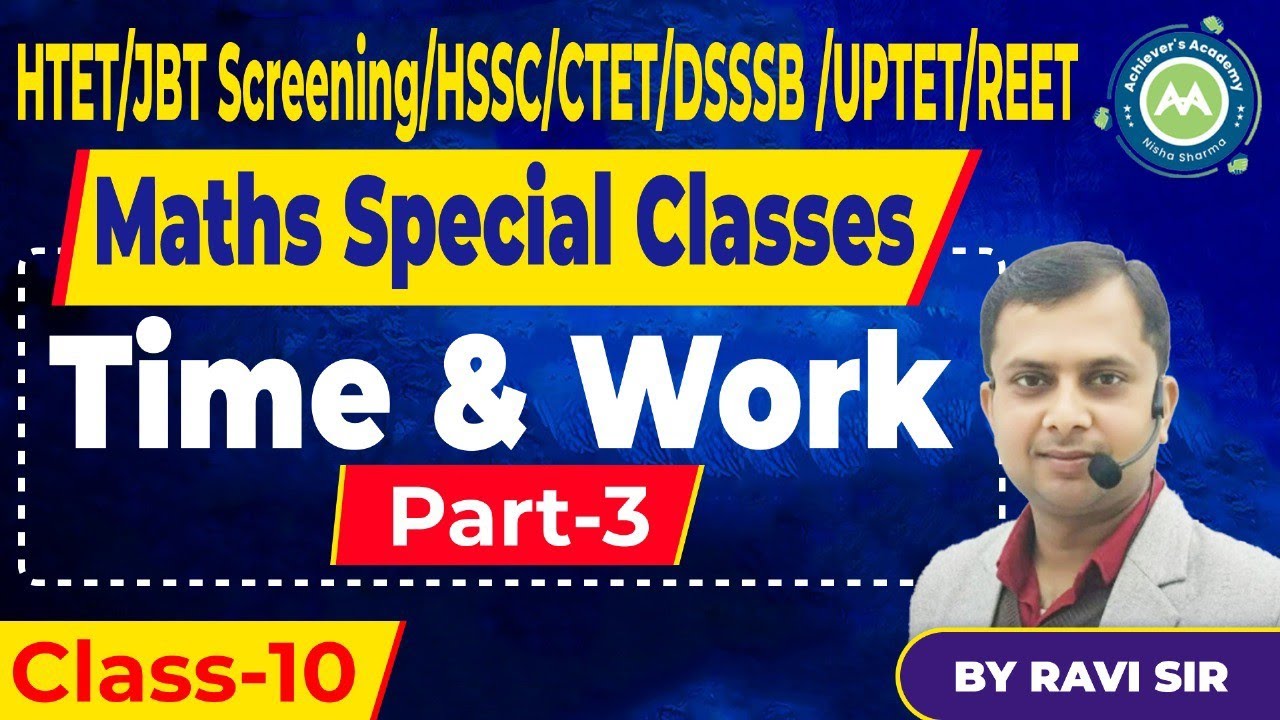 Maths Special Class -10 TIme and Work Part-3 By Ravi Sir Imp FOr all Exams