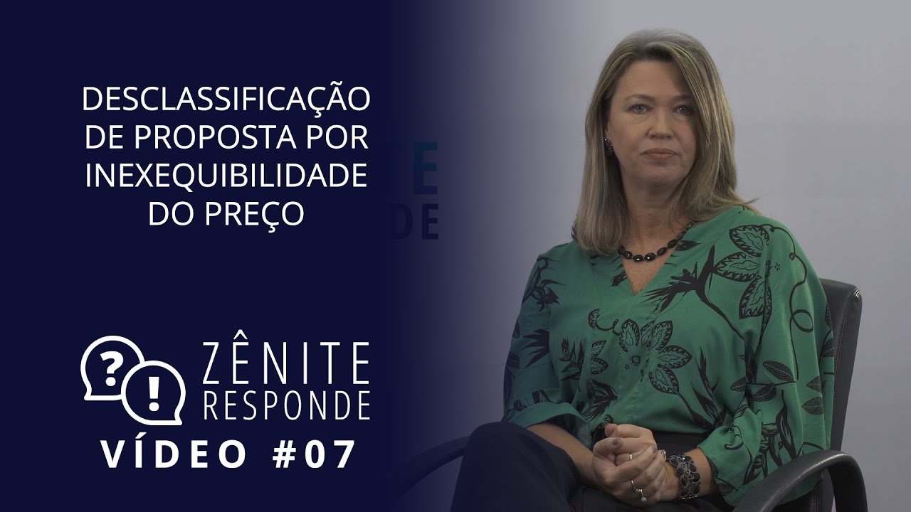 Z&ecirc;nite Responde - Desclassifica&ccedil;&atilde;o de proposta por inexequibilidade do pre&ccedil;o