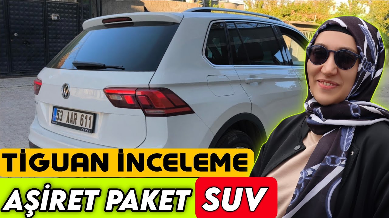 AŞİRET PAKET SUV 👉 Volkswagen Tiguan 👉  Araç İnceleme Videoları 👉 2.Al Araç