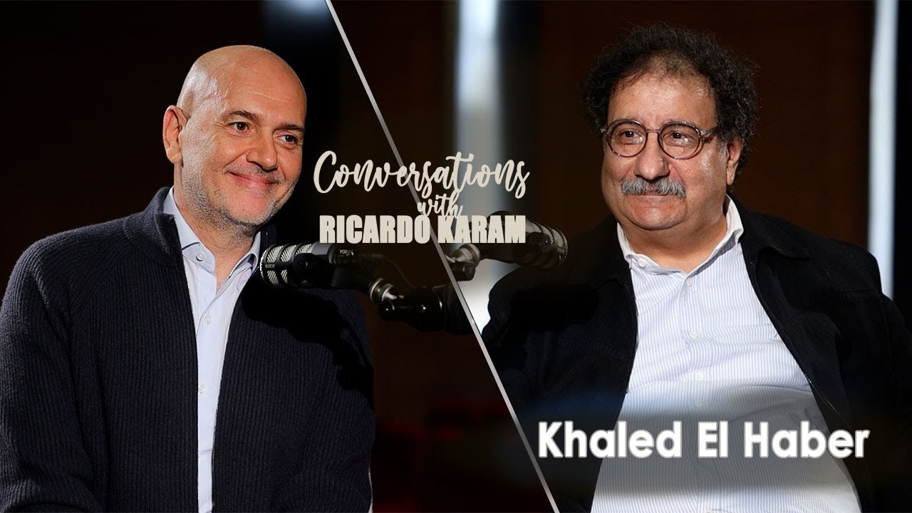#24 Khaled ElHaber: an Extensive Artistic & Political Journey I خالد الهبر: مسيرة فنية وسياسية حافلة