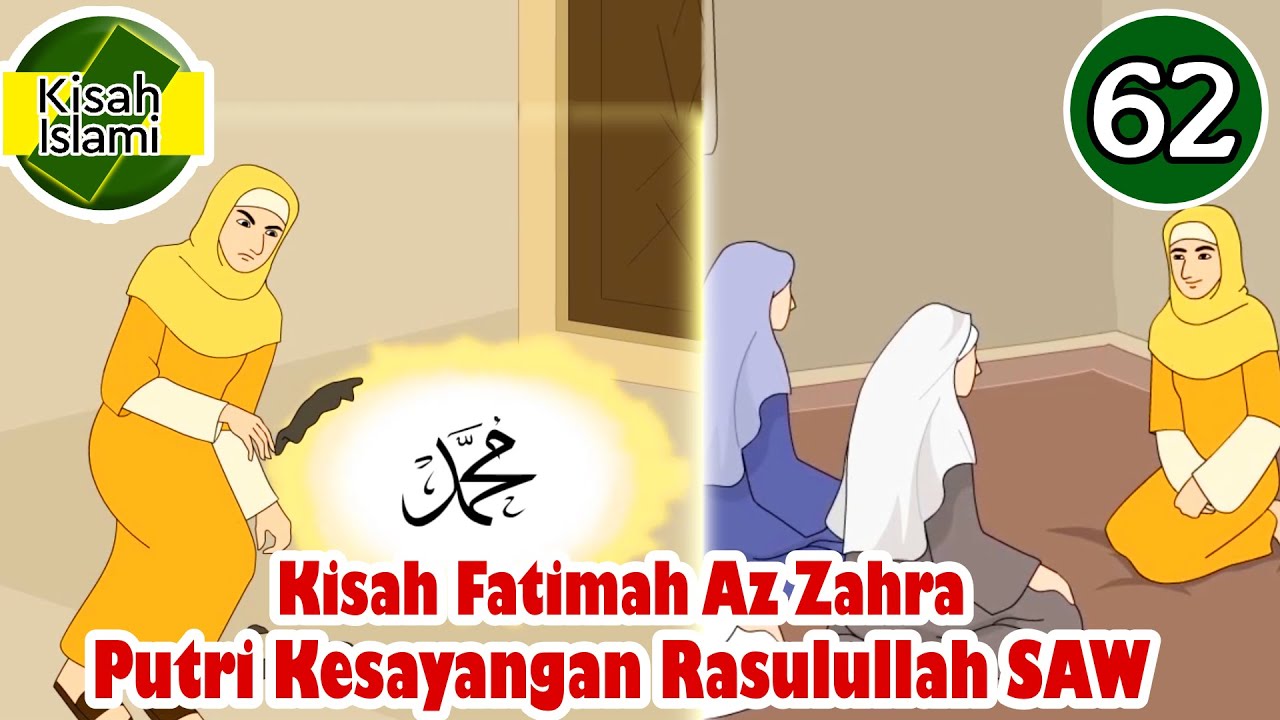 Nabi Muhammad SAW part 62 – Fatimah Az Zahra Putri Kesayangan Rasulullah - Kisah Islami Channel