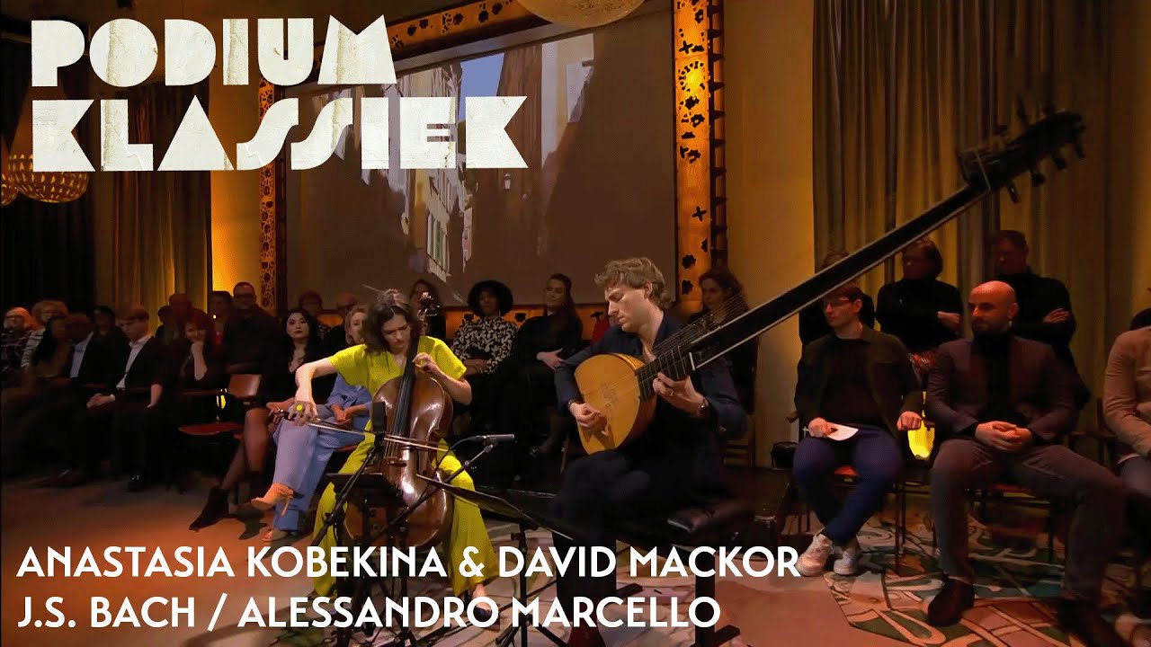 Anastasia Kobekina & David Mackor - J.S. Bach / Alessandro Marcello | Podium Klassiek